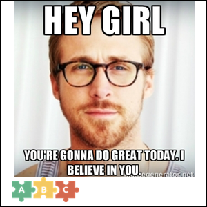 puzzle_hey_girl_you_are_gonna_do_great_today